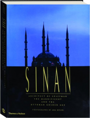 SINAN: Architect of Suleyman the Magnificent and the Ottoman Golden Age