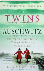 THE TWINS OF AUSCHWITZ: The Inspiring True Story of a Young Girl Surviving Mengele's Hell