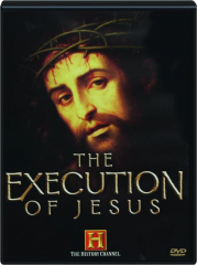 THE EXECUTION OF JESUS