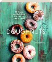 DOUGHNUTS: 90 Simple and Delicious Recipes to Make at Home