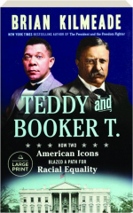 TEDDY AND BOOKER T: How Two American Icons Blazed a Path for Racial Equality