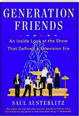 GENERATION FRIENDS: An Inside Look at the Show That Defined a Television Era