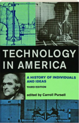 TECHNOLOGY IN AMERICA, THIRD EDITION: A History of Individuals and Ideas