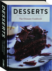 DESSERTS: The Ultimate Cookbook