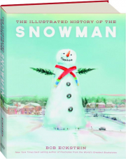 THE ILLUSTRATED HISTORY OF THE SNOWMAN