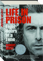 LIFE IN PRISON: Eight Hours at a Time