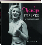 MARILYN FOREVER: Musings on an American Icon by the Stars of Yesterday and Today