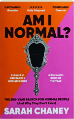 AM I NORMAL? The 200-Year Search for Normal People (and Why They Don't Exist)