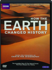 HOW THE EARTH CHANGED HISTORY