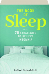 THE BOOK OF SLEEP: 75 Strategies to Relieve Insomnia