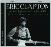 ERIC CLAPTON: After Midnight in Dublin