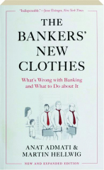 THE BANKERS' NEW CLOTHES: What's Wrong with Banking and What to Do About It