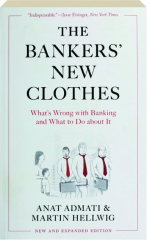THE BANKERS' NEW CLOTHES: What's Wrong with Banking and What to Do About It