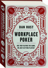 WORKPLACE POKER: Are You Playing the Game, or Just Getting Played?