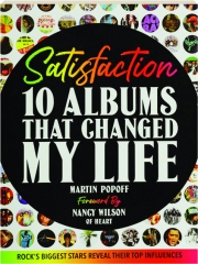 SATISFACTION: 10 Albums That Changed My Life