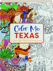 COLOR ME TEXAS: A Lone Star State Coloring Book