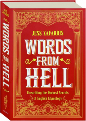WORDS FROM HELL: Unearthing the Darkest Secrets of English Etymology