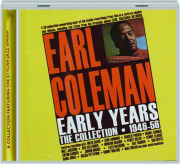 EARL COLEMAN EARLY YEARS: The Collection 1946-56