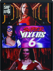 SUPER VIXENS 6
