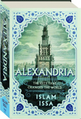 ALEXANDRIA: The City That Changed the World