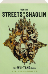 FROM THE STREETS OF SHAOLIN: The Wu-Tang Saga