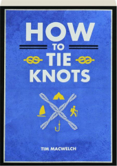 HOW TO TIE KNOTS