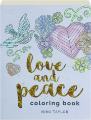 LOVE AND PEACE COLORING BOOK