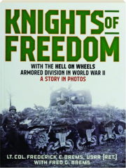 KNIGHTS OF FREEDOM: With the Hell on Wheels Armored Division in World War II
