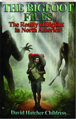 THE BIGFOOT FILES: The Reality of Bigfoot in North America