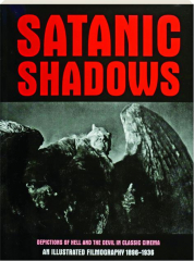 SATANIC SHADOWS: Depictions of Hell and the Devil in Classic Cinema