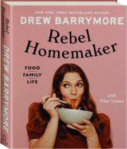 REBEL HOMEMAKER: Food, Family, Life