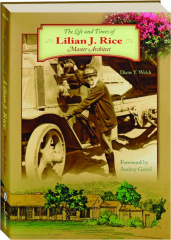 THE LIFE AND TIMES OF LILIAN J. RICE: Master Architect