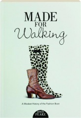 MADE FOR WALKING: A Modest History of the Fashion Boot