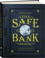 THE SAFE BANK BOOK: Cast Iron Safe Banks Made Between 1870 and 1941