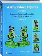 STAFFORDSHIRE FIGURES 1780-1840, VOLUME 2: Equestrians, Entertainers, Personalities, Biblical Figures, & Sportsmen