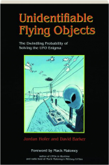 UNIDENTIFIABLE FLYING OBJECTS: The Dwindling Probability of Solving the UFO Enigma