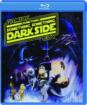 FAMILY GUY: Something, Something, Something, Dark Side