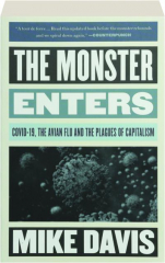 THE MONSTER ENTERS: Covid-19, the Avian Flu and the Plagues of Capitalism