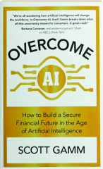 OVERCOME AI: How to Build a Secure Financial Future in the Age of Artificial Intelligence