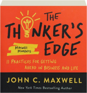 THE THINKER'S EDGE: 11 Practices for Getting Ahead in Business and Life