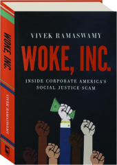 WOKE, INC: Inside Corporate America's Social Justice Scam
