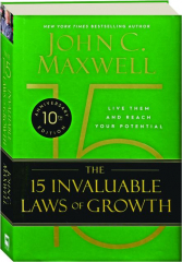 THE 15 INVALUABLE LAWS OF GROWTH: Live Them and Reach Your Potential