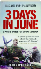 3 DAYS IN JUNE: 3 PARA's Battle for Mount Longdon