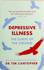 DEPRESSIVE ILLNESS: The Curse of the Strong