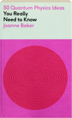 50 QUANTUM PHYSICS IDEAS YOU REALLY NEED TO KNOW