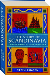 THE STORY OF SCANDINAVIA: From the Vikings to Social Democracy