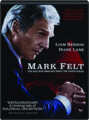 MARK FELT: The Man Who Brought Down the White House