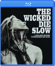 THE WICKED DIE SLOW