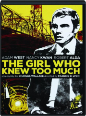 THE GIRL WHO KNEW TOO MUCH