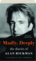 MADLY, DEEPLY: The Diaries of Alan Rickman